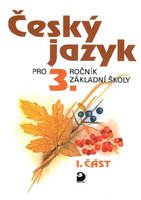 Český jazyk pro 3. r. ZŠ, učebnice (1. část)