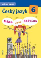 ČESKÝ JAZYK 6, 1. díl: Učivo o jazyce (Máme rádi češtinu)