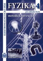 Fyzika pro ZŠ 4 – Elektromagnetické děje, metodická příručka