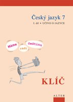 E-KLÍČ k Českému jazyku 7, 1. díl: Učivo o jazyce (Máme rádi češtinu)