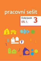 Český jazyk pro 3.r. ZŠ-pracovní sešit-1.díl