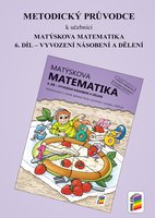 Metodický průvodce k učebnici Matýskova matematika 2.r. ZŠ-6.díl-DOPRODEJ