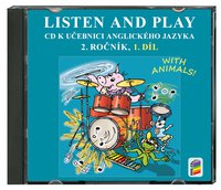 Angličtina 2.r. ZŠ-Listen and play-WITH ANIMALS!-1.díl-CD