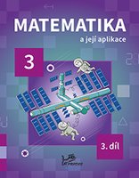 Matematika a její aplikace 3 – 3. díl