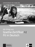 Mit Erfolg zum Goethe A2 Fit in Deutsch – LHB + CD