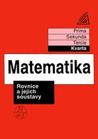 Matematika pro nižší ročníky víceletých gymnázií – Rovnice a jejich soustavy (kvarta)