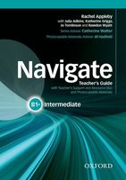 Navigate Intermediate B1+: Teacher's Guide with Teacher's Support and Resource Disc