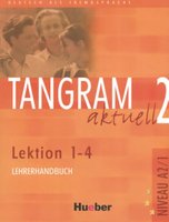 Tangram aktuell 2 - Lektion 1-4 - Lehrerhandbuch