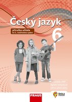 Český jazyk 6 – nová generace – Příručka učitele ke 3., rozšířenému vydání učebnice