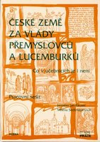 Dějepis - České země za vlády Přemyslovců a Lucemburků - pracovní sešit