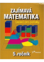 Zajímavá matematika (nejen) pro páťáky - staré vydání