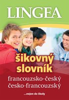 Francouzsko-český česko-francouzský šikovný slovník 4. vydání