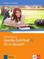 Mit Erfolg zum Goethe A2 Fit in Deutsch – Übungs-/Testbuch