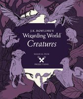 J.K. Rowling’s Wizarding World-Magical Film Projections: Creatures
